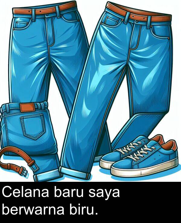 saya: Celana baru saya berwarna biru.