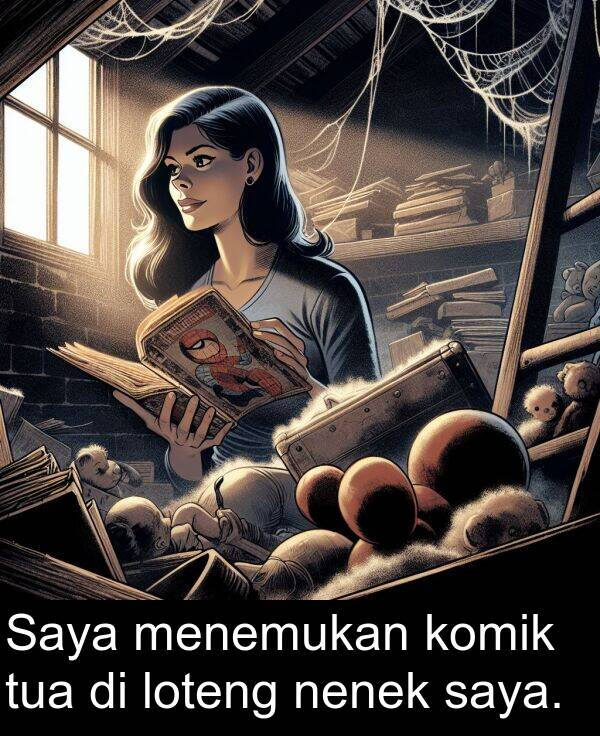 loteng: Saya menemukan komik tua di loteng nenek saya.