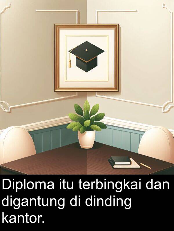 kantor: Diploma itu terbingkai dan digantung di dinding kantor.