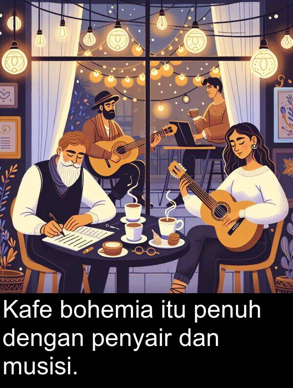 penuh: Kafe bohemia itu penuh dengan penyair dan musisi.