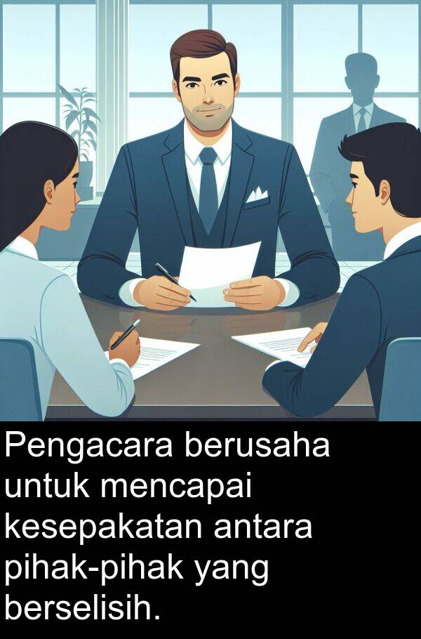 kesepakatan: Pengacara berusaha untuk mencapai kesepakatan antara pihak-pihak yang berselisih.