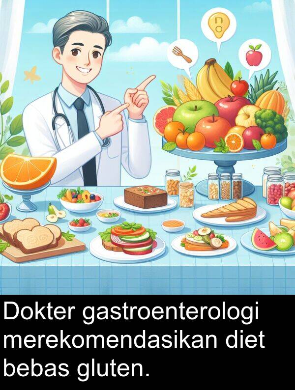 gastroenterologi: Dokter gastroenterologi merekomendasikan diet bebas gluten.