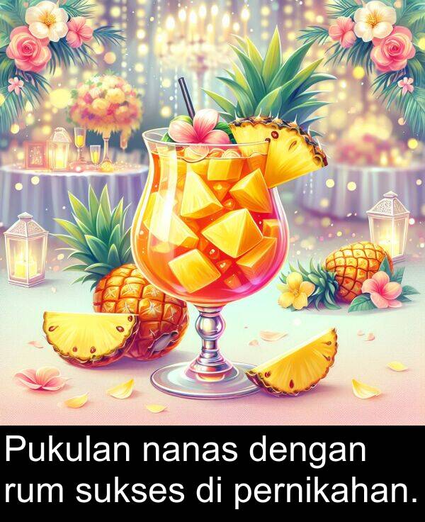 rum: Pukulan nanas dengan rum sukses di pernikahan.