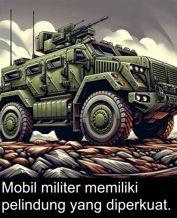 memiliki: Mobil militer memiliki pelindung yang diperkuat.