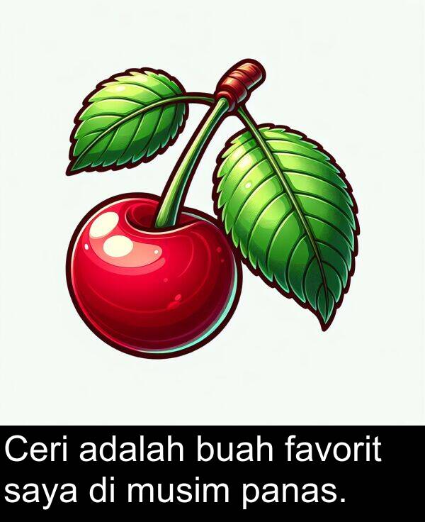 panas: Ceri adalah buah favorit saya di musim panas.