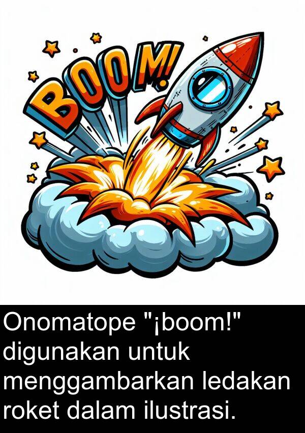 roket: Onomatope "¡boom!" digunakan untuk menggambarkan ledakan roket dalam ilustrasi.