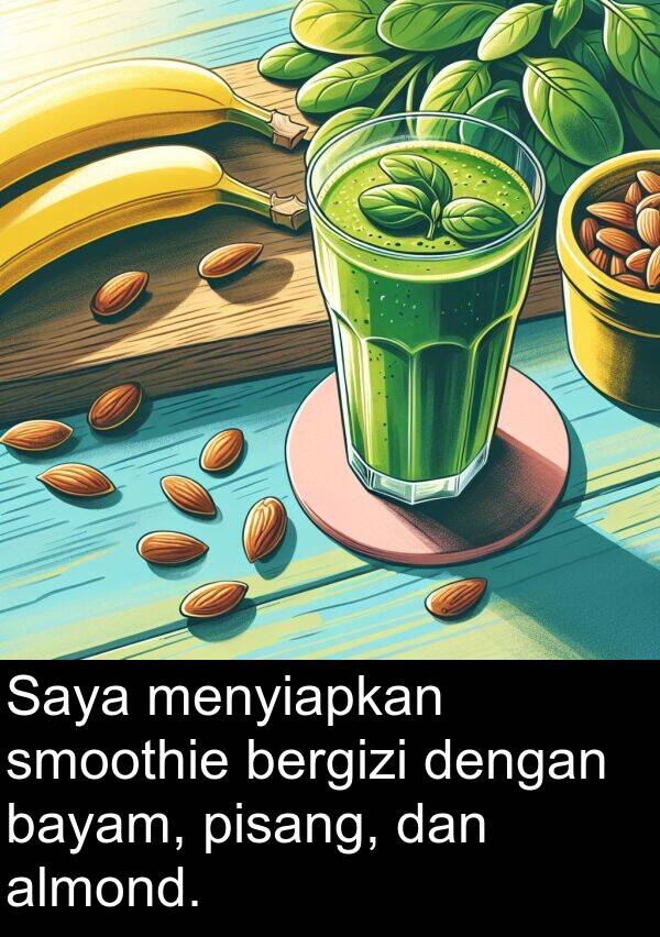 bayam: Saya menyiapkan smoothie bergizi dengan bayam, pisang, dan almond.