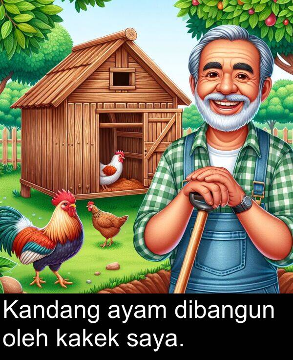 oleh: Kandang ayam dibangun oleh kakek saya.