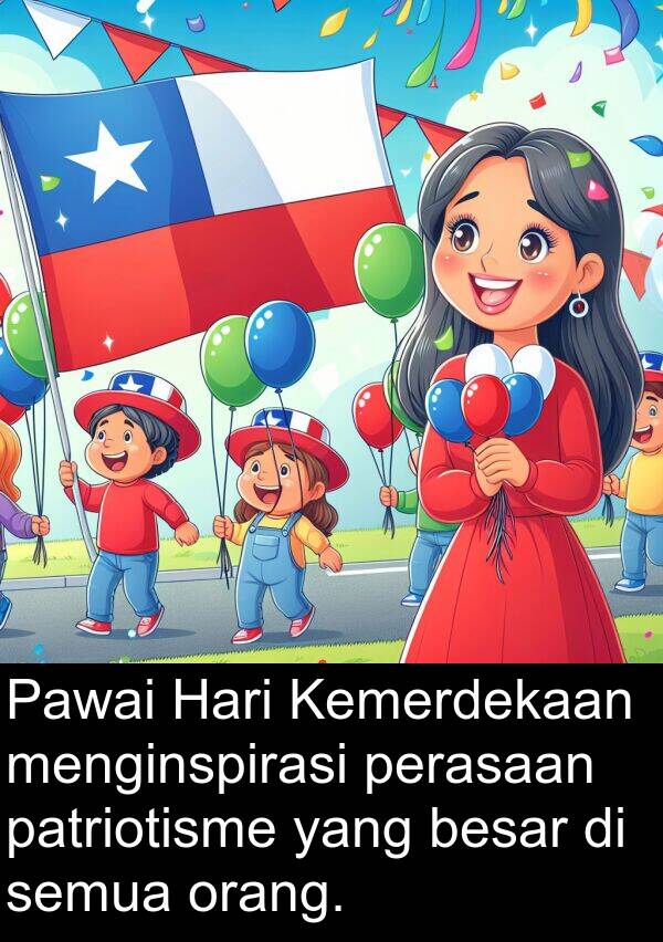 patriotisme: Pawai Hari Kemerdekaan menginspirasi perasaan patriotisme yang besar di semua orang.