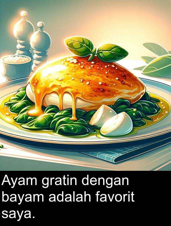 bayam: Ayam gratin dengan bayam adalah favorit saya.