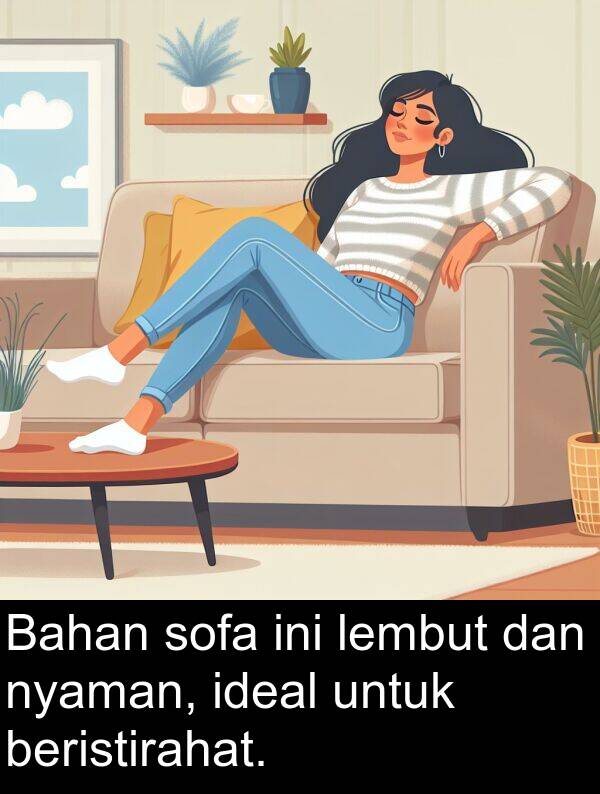 lembut: Bahan sofa ini lembut dan nyaman, ideal untuk beristirahat.