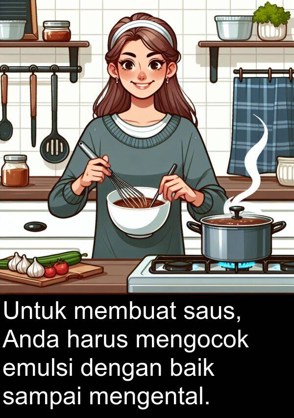 emulsi: Untuk membuat saus, Anda harus mengocok emulsi dengan baik sampai mengental.