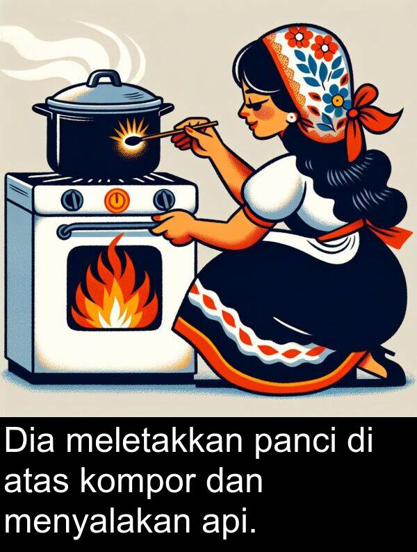 panci: Dia meletakkan panci di atas kompor dan menyalakan api.