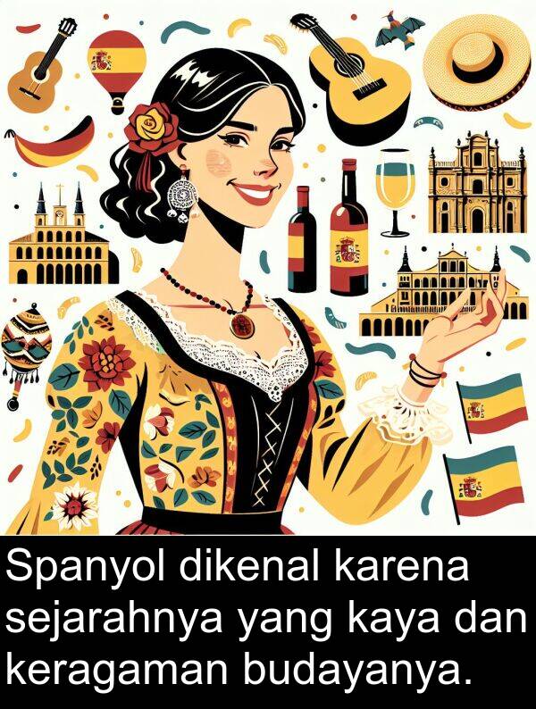 kaya: Spanyol dikenal karena sejarahnya yang kaya dan keragaman budayanya.