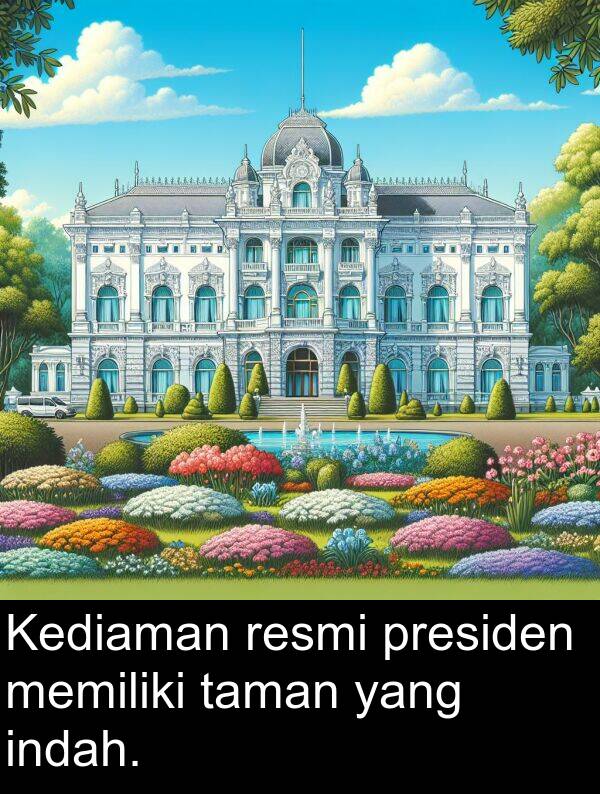 memiliki: Kediaman resmi presiden memiliki taman yang indah.