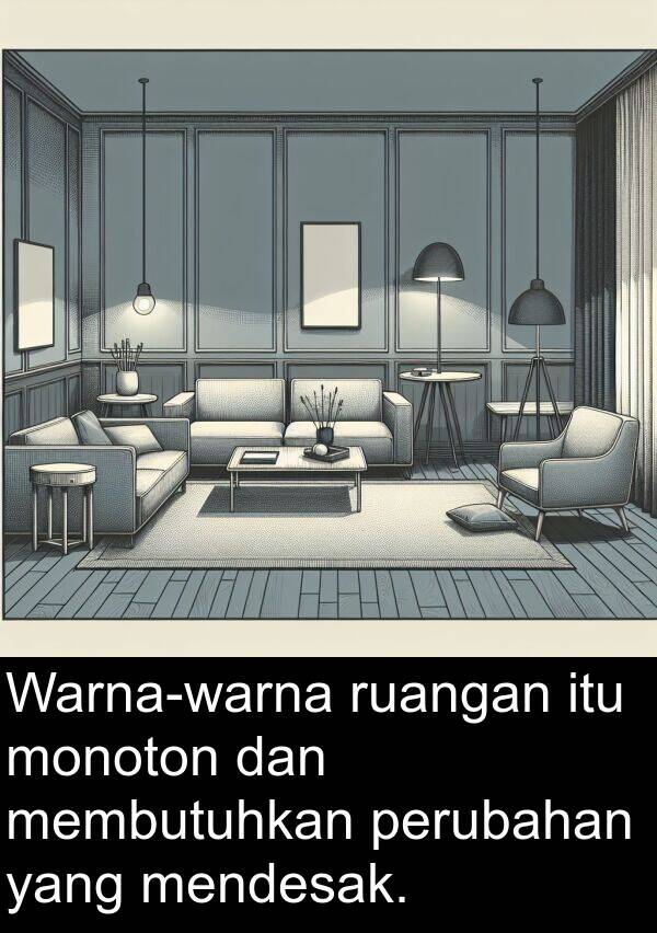 ruangan: Warna-warna ruangan itu monoton dan membutuhkan perubahan yang mendesak.