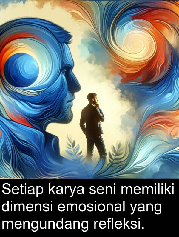 emosional: Setiap karya seni memiliki dimensi emosional yang mengundang refleksi.