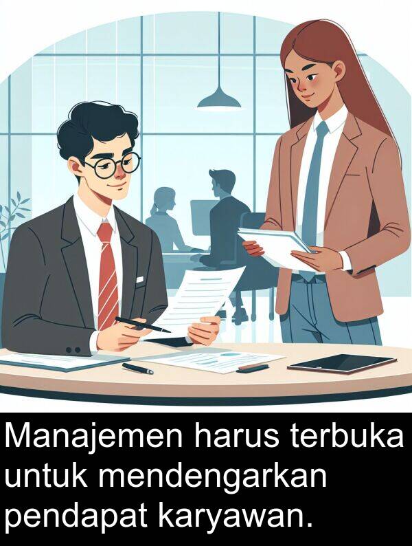 pendapat: Manajemen harus terbuka untuk mendengarkan pendapat karyawan.