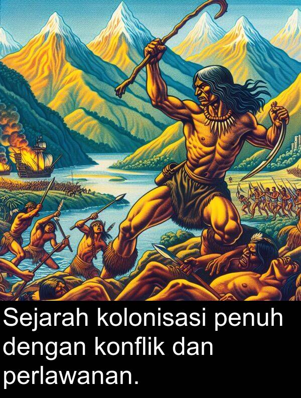 penuh: Sejarah kolonisasi penuh dengan konflik dan perlawanan.