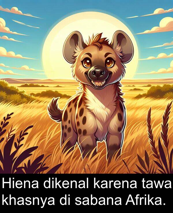 karena: Hiena dikenal karena tawa khasnya di sabana Afrika.