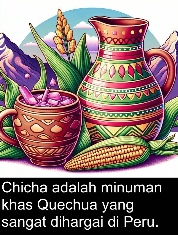 dihargai: Chicha adalah minuman khas Quechua yang sangat dihargai di Peru.