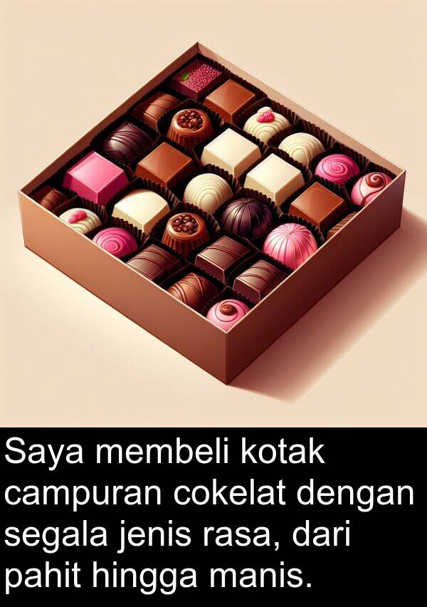 cokelat: Saya membeli kotak campuran cokelat dengan segala jenis rasa, dari pahit hingga manis.