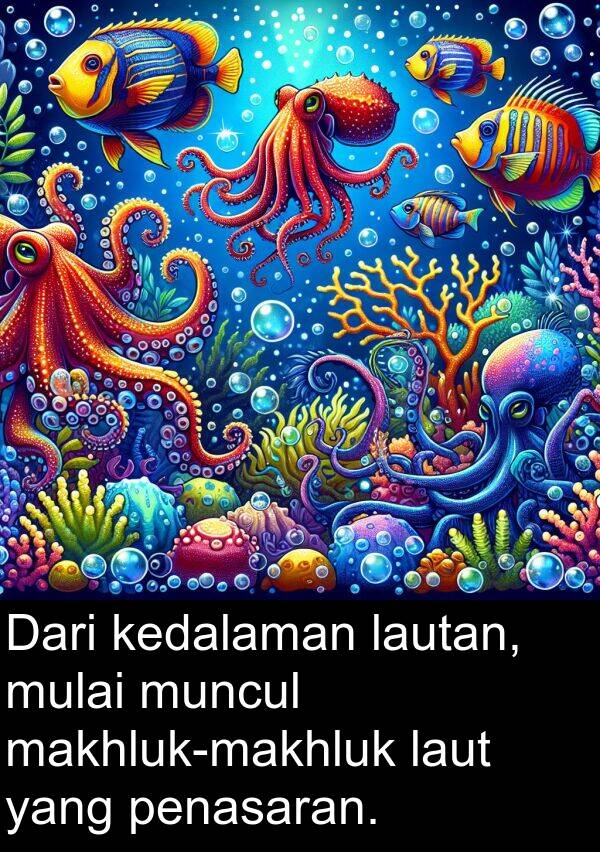 laut: Dari kedalaman lautan, mulai muncul makhluk-makhluk laut yang penasaran.