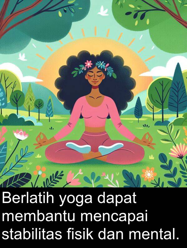 yoga: Berlatih yoga dapat membantu mencapai stabilitas fisik dan mental.