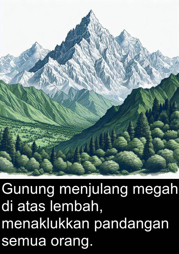 lembah: Gunung menjulang megah di atas lembah, menaklukkan pandangan semua orang.