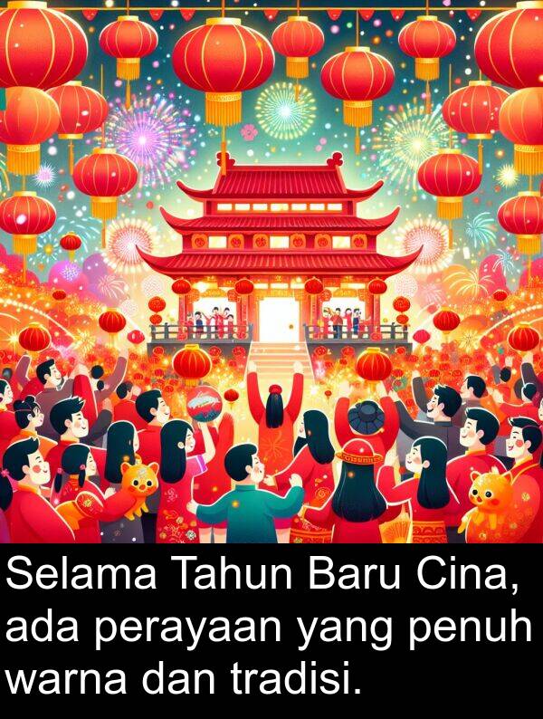 warna: Selama Tahun Baru Cina, ada perayaan yang penuh warna dan tradisi.