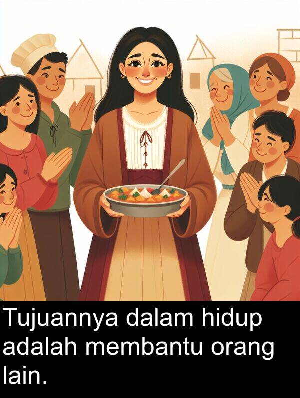 orang: Tujuannya dalam hidup adalah membantu orang lain.