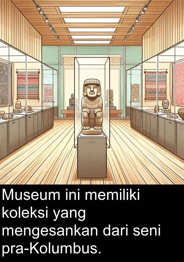 koleksi: Museum ini memiliki koleksi yang mengesankan dari seni pra-Kolumbus.