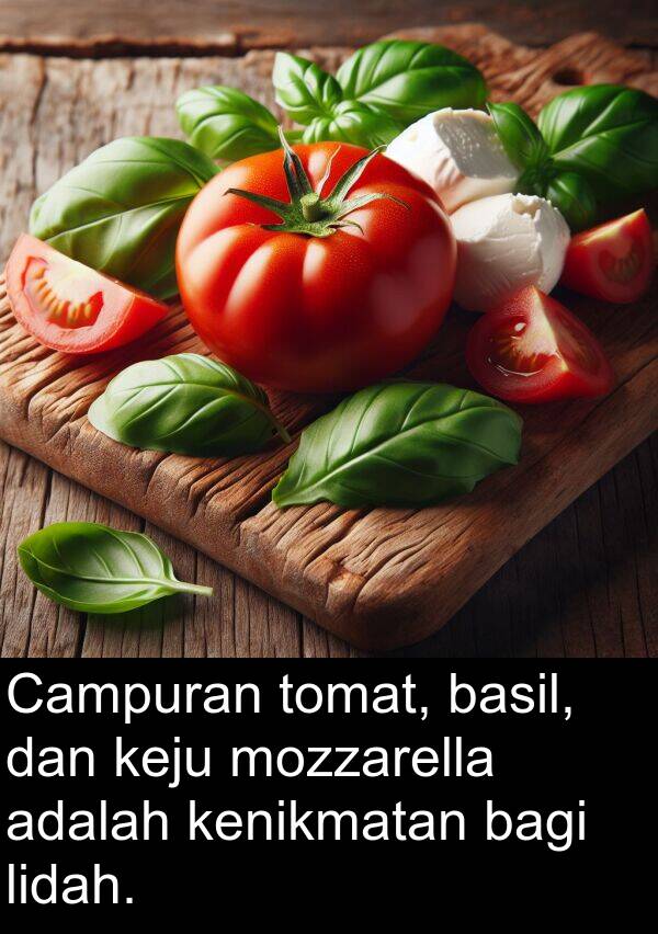 keju: Campuran tomat, basil, dan keju mozzarella adalah kenikmatan bagi lidah.