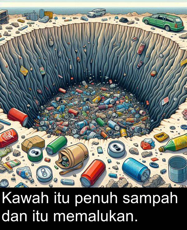 sampah: Kawah itu penuh sampah dan itu memalukan.