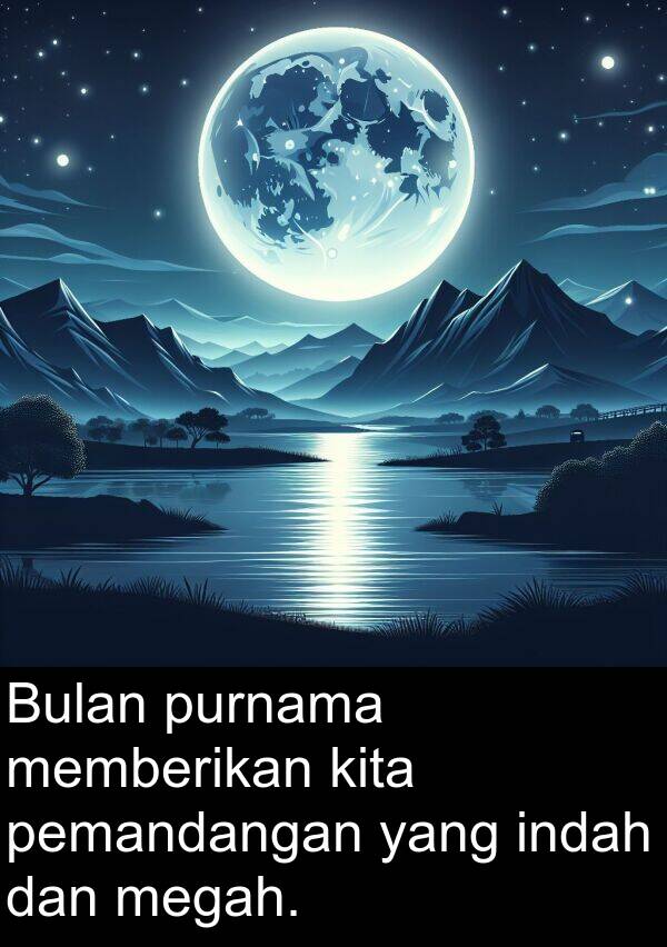 pemandangan: Bulan purnama memberikan kita pemandangan yang indah dan megah.