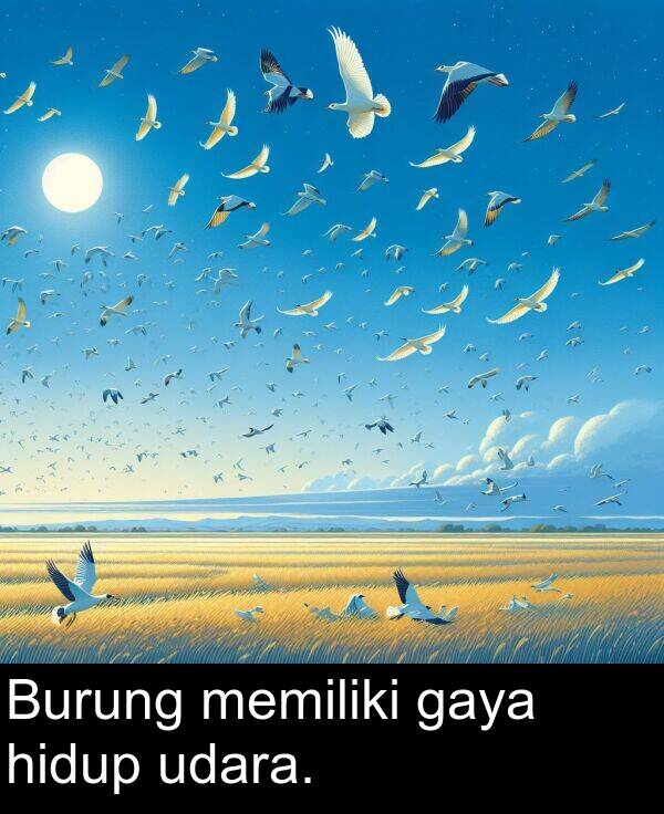 memiliki: Burung memiliki gaya hidup udara.