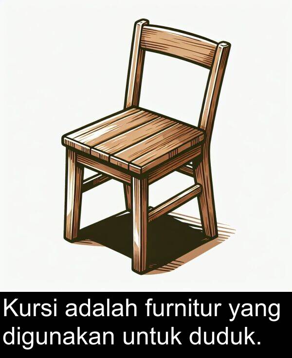 furnitur: Kursi adalah furnitur yang digunakan untuk duduk.