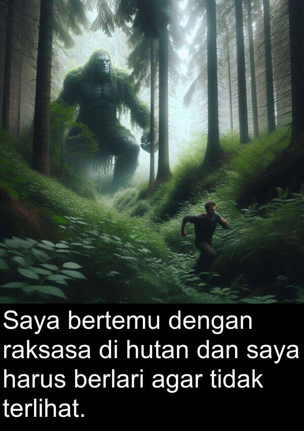 raksasa: Saya bertemu dengan raksasa di hutan dan saya harus berlari agar tidak terlihat.