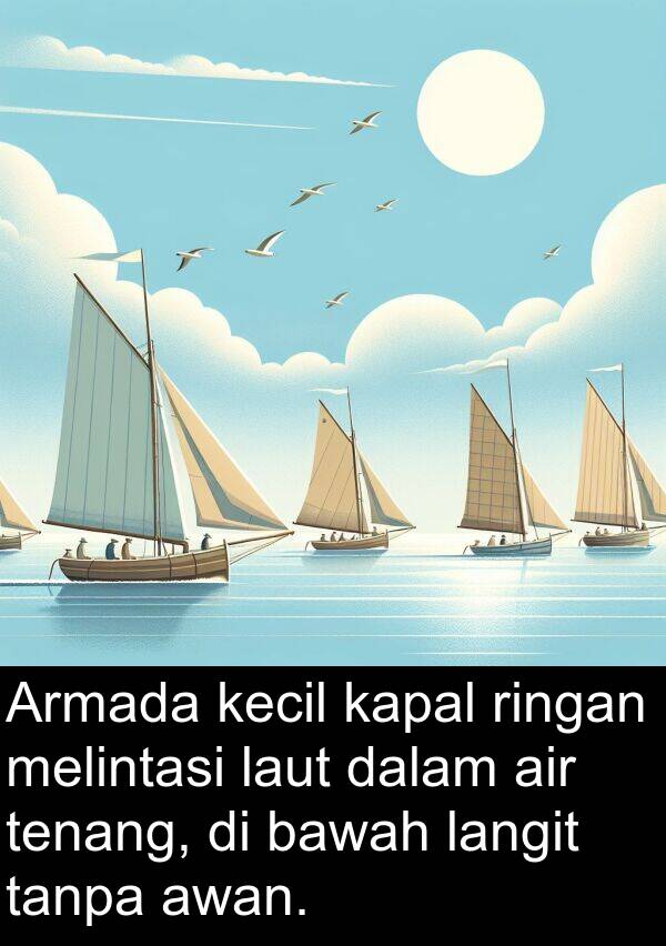 kapal: Armada kecil kapal ringan melintasi laut dalam air tenang, di bawah langit tanpa awan.