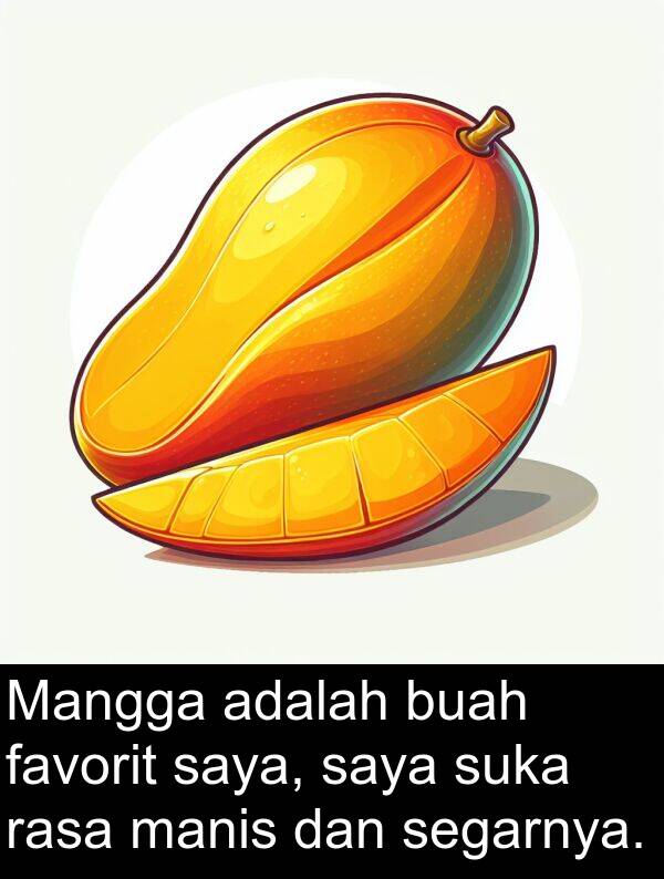 favorit: Mangga adalah buah favorit saya, saya suka rasa manis dan segarnya.