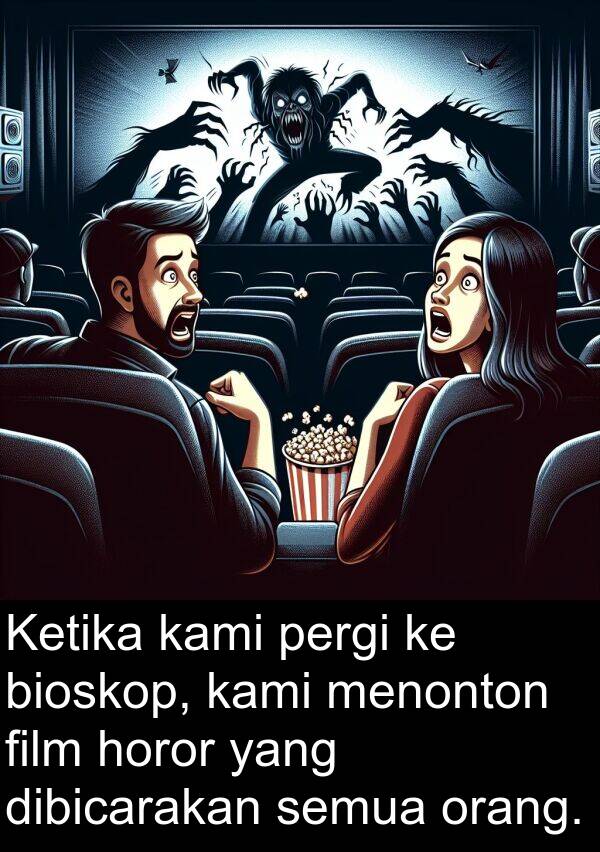 horor: Ketika kami pergi ke bioskop, kami menonton film horor yang dibicarakan semua orang.