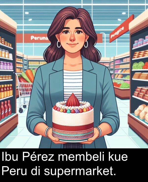 membeli: Ibu Pérez membeli kue Peru di supermarket.