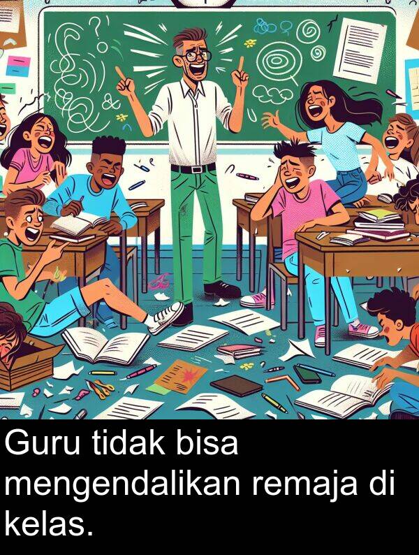 remaja: Guru tidak bisa mengendalikan remaja di kelas.