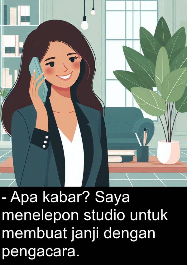 kabar: - Apa kabar? Saya menelepon studio untuk membuat janji dengan pengacara.