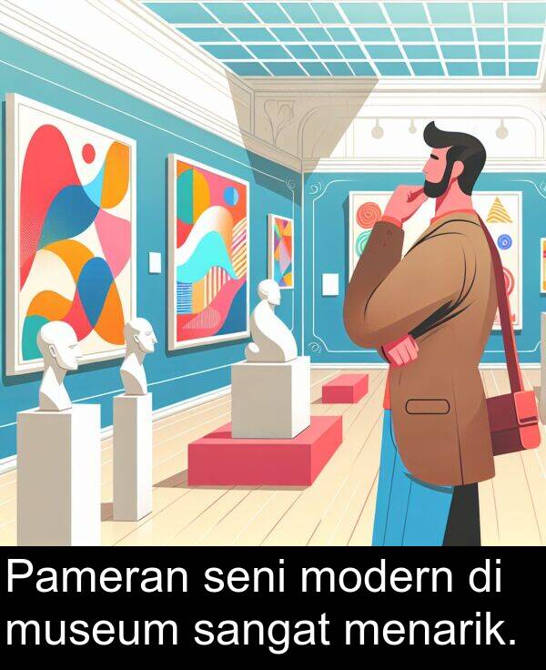 menarik: Pameran seni modern di museum sangat menarik.