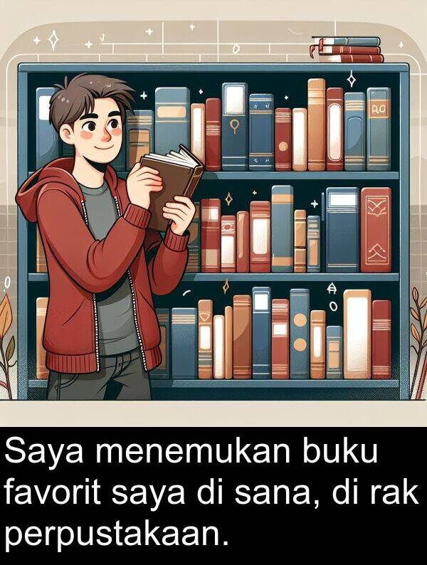 rak: Saya menemukan buku favorit saya di sana, di rak perpustakaan.