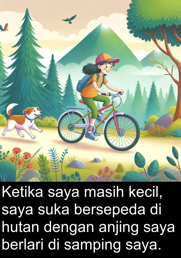 masih: Ketika saya masih kecil, saya suka bersepeda di hutan dengan anjing saya berlari di samping saya.