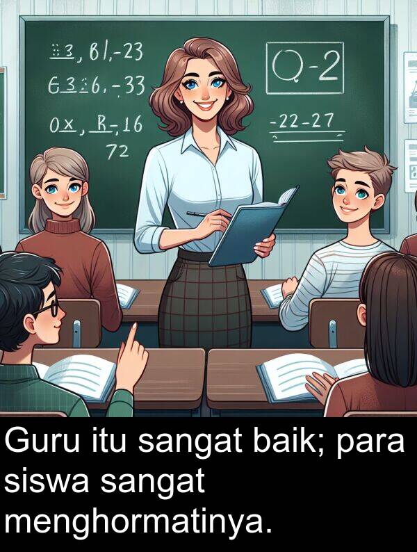 para: Guru itu sangat baik; para siswa sangat menghormatinya.