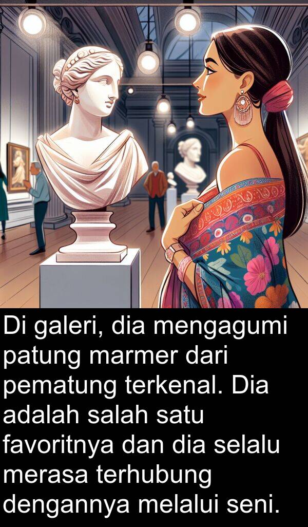 patung: Di galeri, dia mengagumi patung marmer dari pematung terkenal. Dia adalah salah satu favoritnya dan dia selalu merasa terhubung dengannya melalui seni.