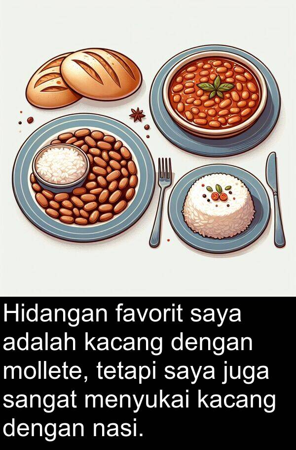 kacang: Hidangan favorit saya adalah kacang dengan mollete, tetapi saya juga sangat menyukai kacang dengan nasi.